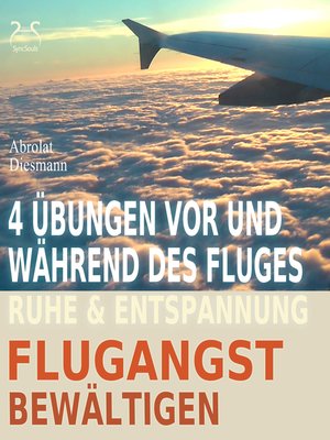 cover image of Flugangst bewältigen--4 Übungen vor und während des Fluges--Ruhe & Entspannung